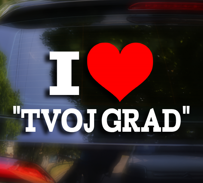 I love "TVOJ GRAD"