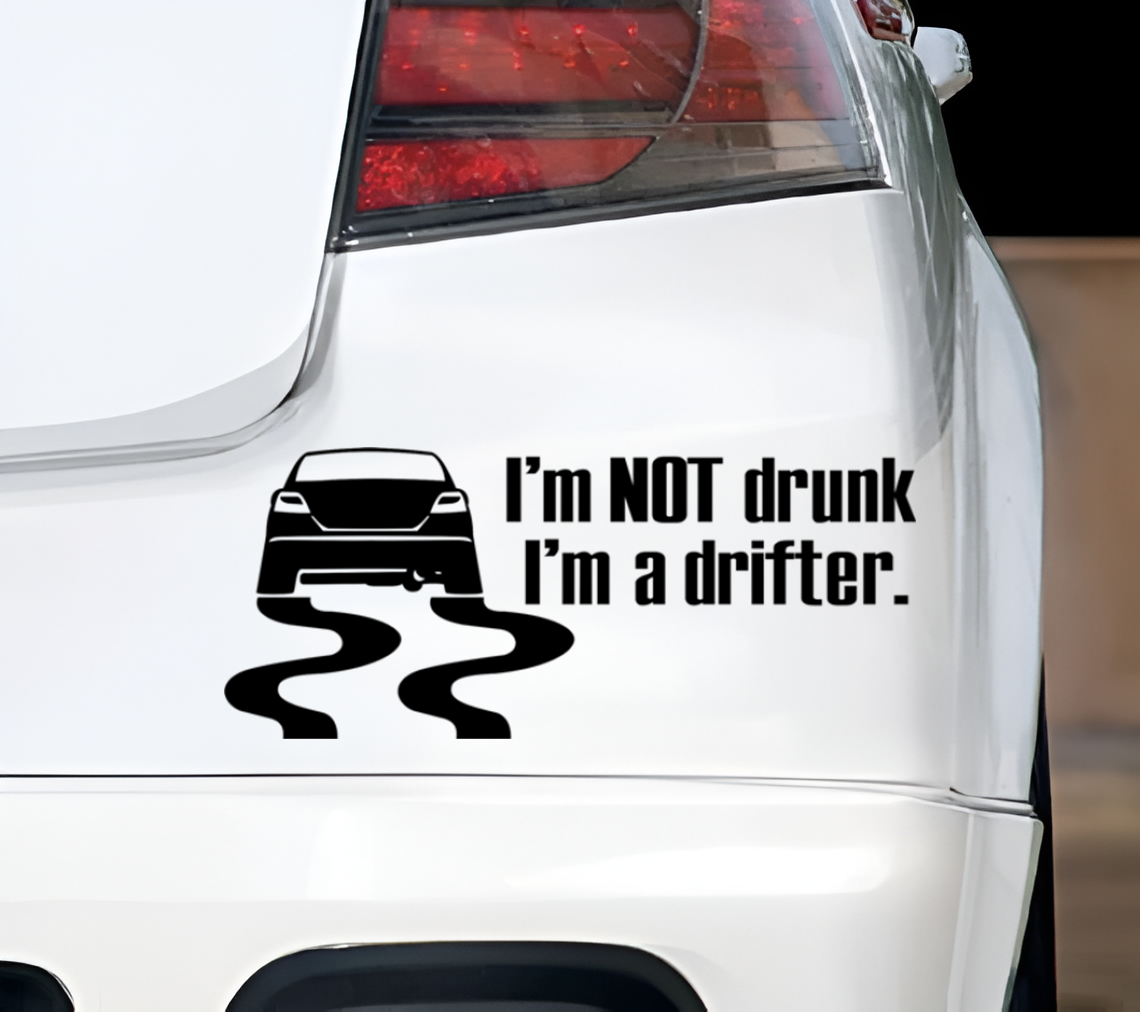 I'm NOT drunk I'm a drifter.